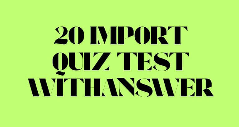 20 Import Quiz Test