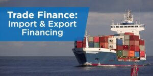 Import and Export Financing