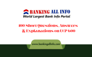 100 Short Questions, Answers & Explanations on UCP 600