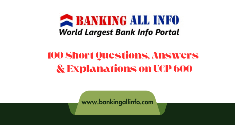 100 Short Questions, Answers & Explanations on UCP 600