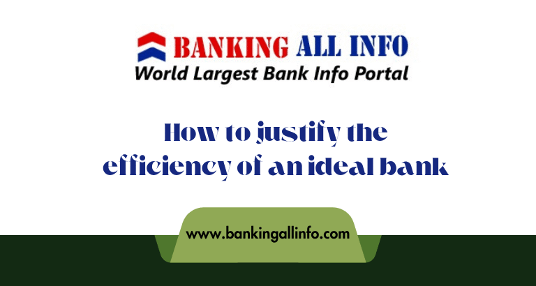 How to justify the efficiency of an ideal bank