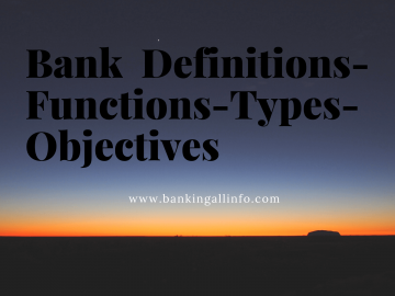 Bank Definitions-Functions-Types-Objectives