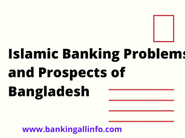 Islamic Banking Problems and Prospects of Bangladesh