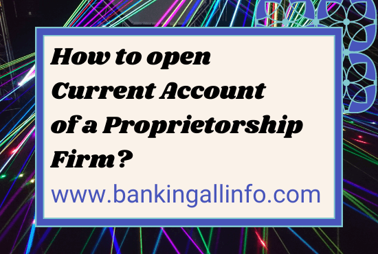 How-to-open-Current-Account-of-a-Proprietorship-Firm