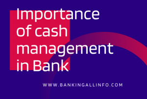 Importance of cash management in Bank