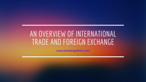 An Overview of International Trade and Foreign Exchange