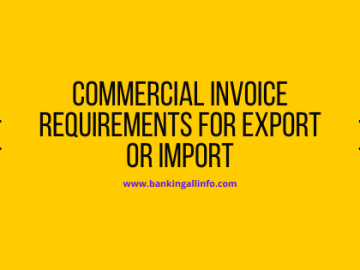 Commercial invoice requirements for export or Import