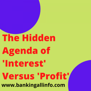 The Hidden Agenda of 'Interest' Versus 'Profit'