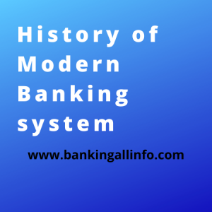 History of Modern Banking system