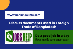 Discuss documents used in Foreign Trade of Bangladesh