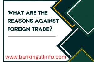 What-are-the-reasons-against-foreign-Trade