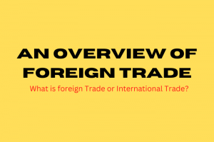 What-is-foreign-Trade-or-International-Trade