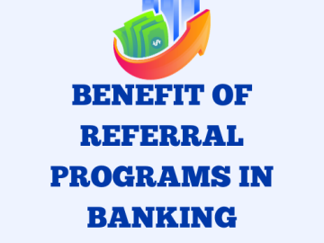 Benefit of Referral Programs in Banking industry