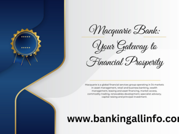 Macquarie Bank Your Gateway to Financial Prosperity