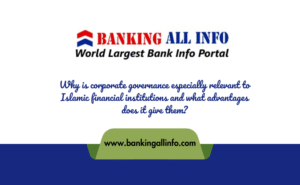 Why is corporate governance especially relevant to Islamic financial institutions and what advantages does it give them